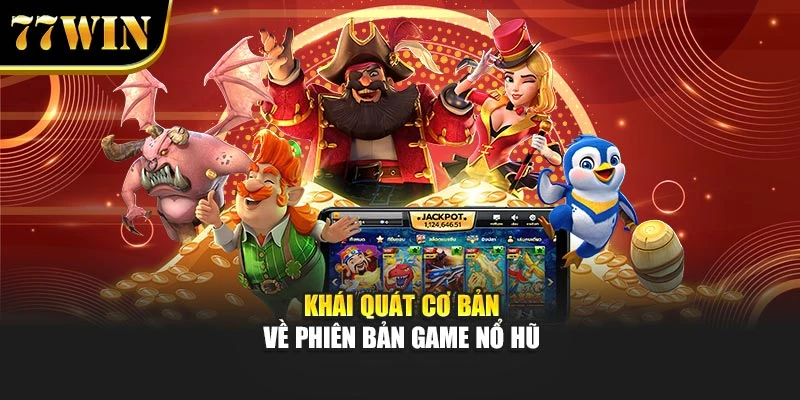 Bật Mí Cách Chơi Nổ Hũ Dễ Thắng Từ Cao Thủ 77Win