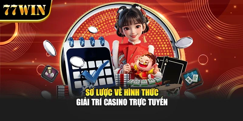 Mẹo Chơi Casino Hiệu Quả Tại 77Win Dành Cho Cược Thủ