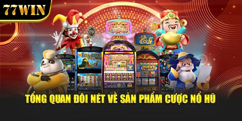 Nổ Hũ Tiến Bộ Với Những Bước Cược Thông Minh Từ 77win