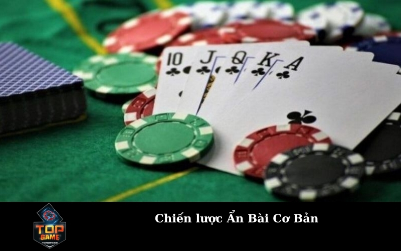 Xì Tố: Nhập Môn Ẩn Bài và Tố Bài Cơ Bản